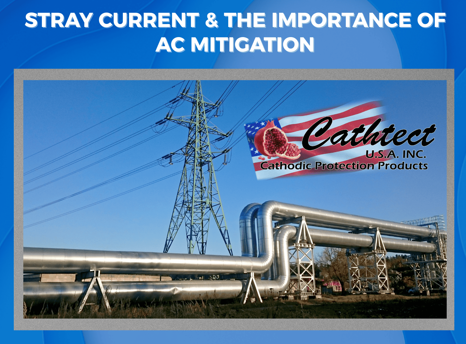 Stray current and the importance of AC mitigation - Cathtect USA